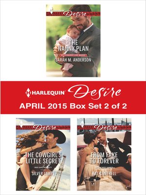cover image of Harlequin Desire April 2015 - Box Set 2 of 2: The Nanny Plan\The Cowgirl's Little Secret\From Fake to Forever
